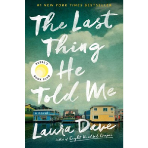 The Last Thing He Told Me: The No. 1 New York Times Bestseller and Reese's Book Club Pick